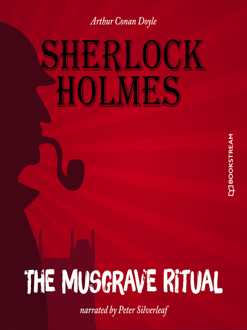 Title details for The Musgrave Ritual by Sir Arthur Conan Doyle - Wait list